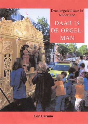 Boek - Daar is de orgelman, door Cor Carmio